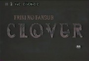 CLOVER, CLOVER - English Subbed (LQ) - 1